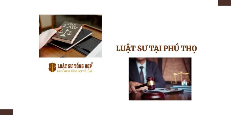 LUẬT SƯ TẠI PHÚ THỌ