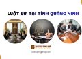 LUẬT SƯ TẠI QUẢNG NINH