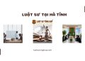 LUẬT SƯ TẠI HÀ TĨNH