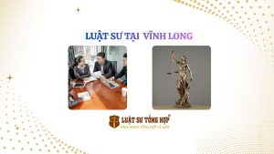 Luật sư tại Tỉnh Vĩnh Long