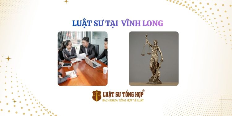 Luật sư tại Tỉnh Vĩnh Long